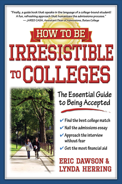 Title details for How to Be Irresistible to Colleges by Eric Dawson - Available